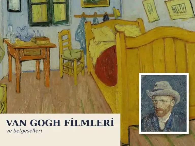 Van Gogh Filmleri ve Belgeselleri: Hangisini, Hangi Sırayla İzlemeli?