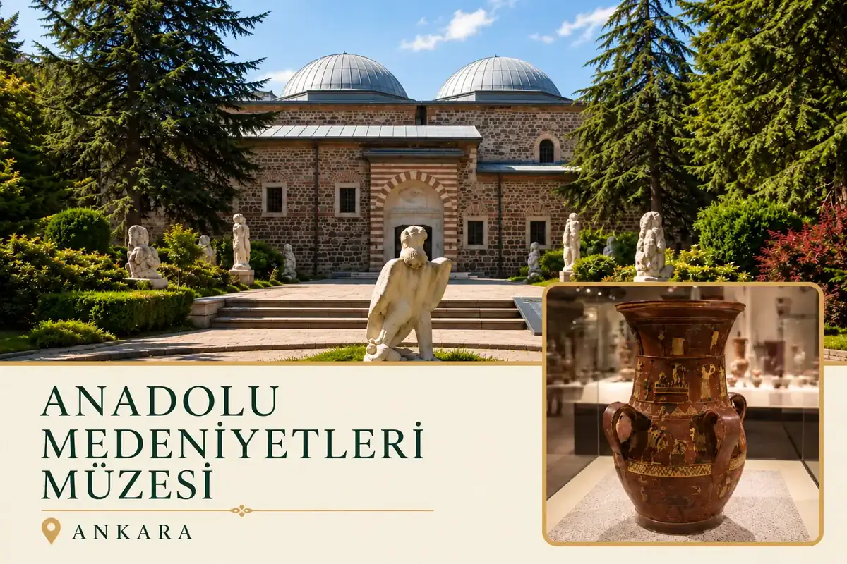 Anadolu Medeniyetleri Müzesi’nde Görülmesi Gereken 15 Eser