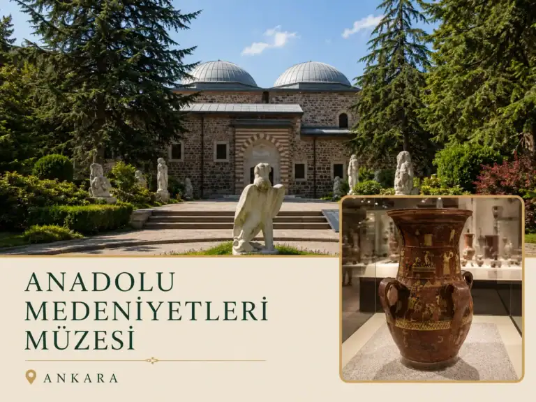 Anadolu Medeniyetleri Müzesi’nde Görülmesi Gereken 15 Eser