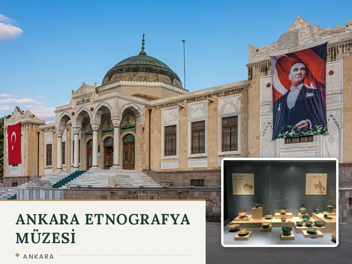Ankara Etnografya Müzesi’nde Görülmesi Gereken 15 Eser
