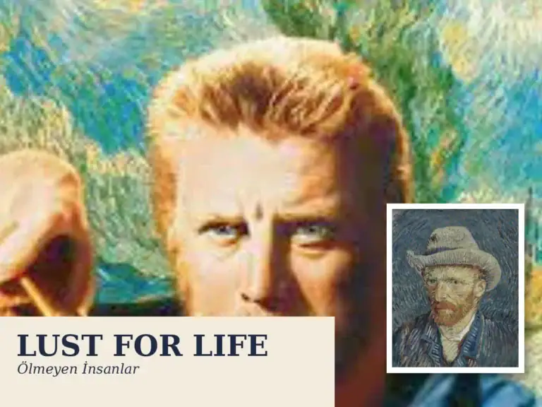 Lust for Life (Ölmeyen İnsanlar): Van Gogh’un Bütün Hayatı Tek Filmde