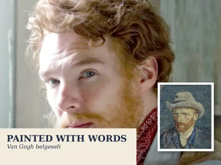 Van Gogh: Painted with Words Belgeseli: Van Gogh’un Hayatı Kendi Sözleriyle